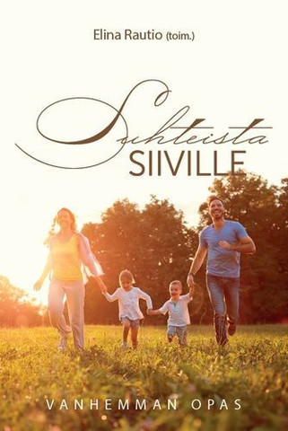 Suhteista siiville, vanhemman opas, Elina Rautio (toim.), o