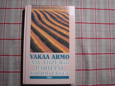 Vakaa armo, A.W. Tozerin parhaat kirjoitukset