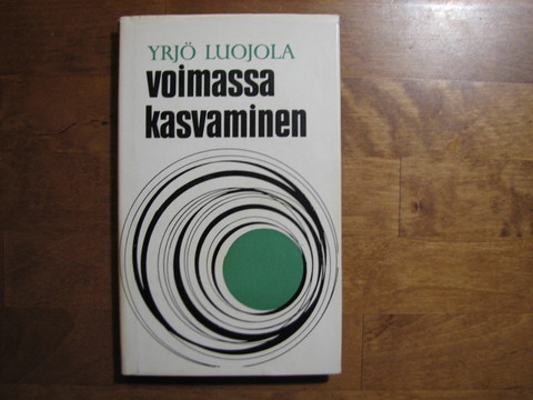 Voimassa kasvaminen, Yrjö Luojola