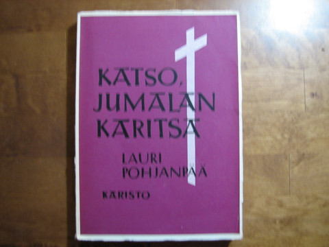 Katso Jumalan Karitsa, Lauri Pohjanpää