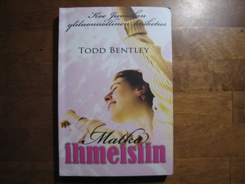 Matka ihmeisiin, Todd Bentley
