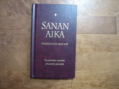Sanan aika, kirkkovuosi 2009-2010, Anna-Mari Kaskinen, Miikka Ruokanen, Yrjö Sariola
