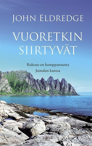 Vuoretkin siirtyvät, John Eldredge