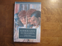 Kirkkojen Eurooppa, puheenvuoroja uskosta, arvoista ja muutoksesta, Juha Auvinen (toim.)