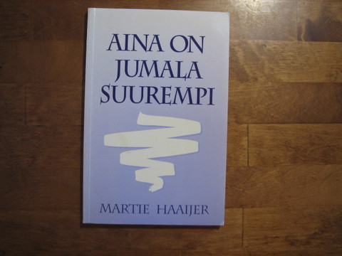 Aina on Jumala suurempi, Martie Haaijer