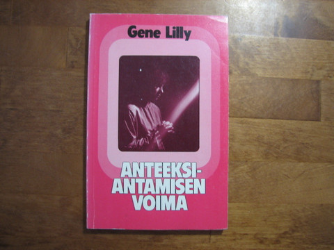 Anteeksiantamisen voima, Gene Lilly, d2