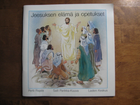 Jeesuksen elämä ja opetukset, Pertti Rajala, Salli Parikka-Kuuva