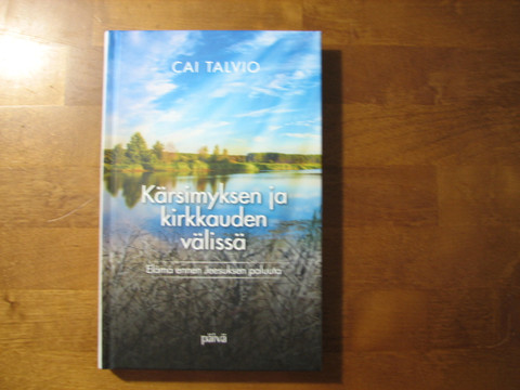 Kärsimyksen ja kirkkauden välissä, elämä ennen Jeesuksen paluuta, Cai Talvio, d2