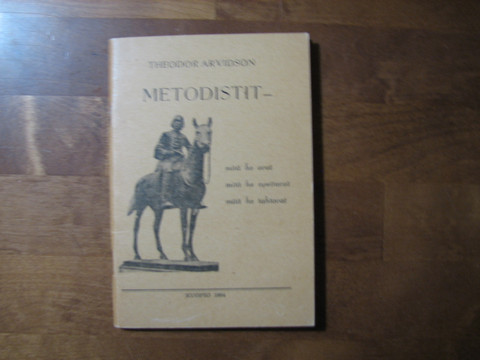 Metodistit, mitä he ovat, mitä he opettavat, mitä he tahtovat, Theodor Arvidson