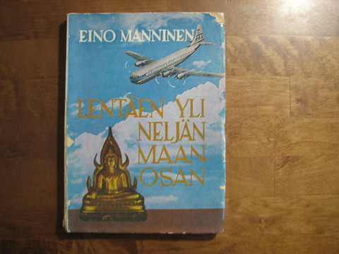 Lentäen yli neljän maanosan, Eino Manninen