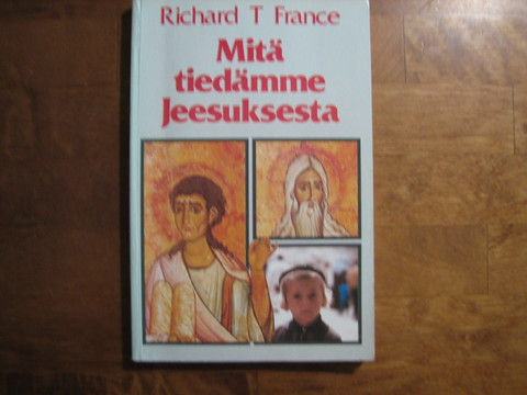 Mitä tiedämme Jeesuksesta, Richard T. France