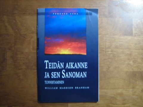 Teidän aikanne ja sen sanoman tunnistaminen, William Marrion Branham