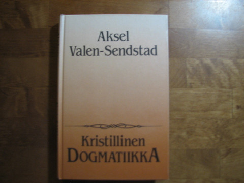 Kristillinen dogmatiikka, Aksel Valen-Sendstad