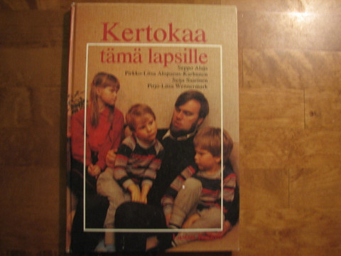 Kertokaa tämä lapsille, Seppo Alaja ym.