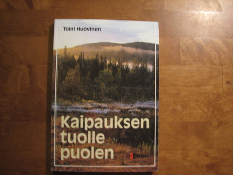 Kaipauksen tuolle puolen, Toini Huovinen