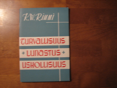 Turvallisuus, lunastus, uskollisuus, K.W.Rimmi