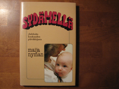 Sydämellä, yhdeksän kuukauden päiväkirjasta, Maija Nyman