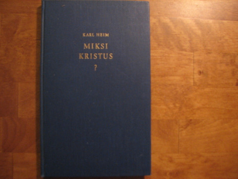 Miksi Kristus, Karl Heim