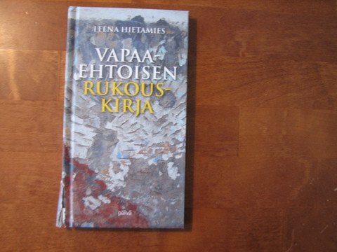 Vapaaehtoisen rukouskirja, Leena Hietamies, d2