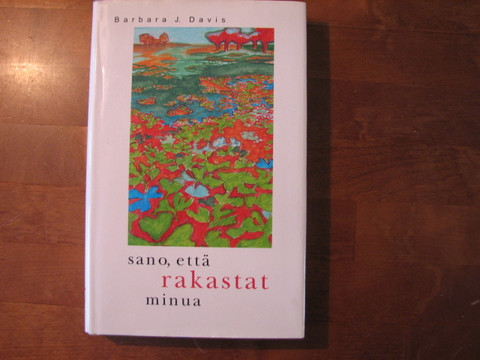 Sano, että rakastat minua, Barbara J. Davis