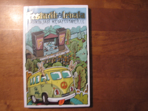 Festarikalevala, käsikirjasi kesäfestareille, Mikko Karppi,Ertte Ruhti