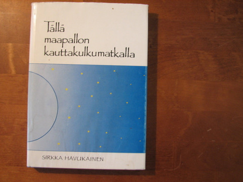Tällä maapallon kauttakulkumatkalla, Sirkka Havukainen