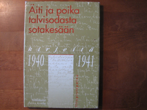 Äiti ja poika talvisodasta sotakesään, Pekka Armila (toim.)