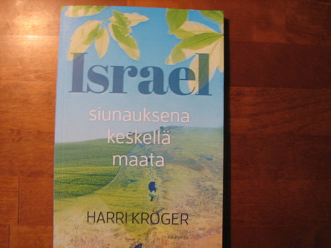 Israel, siunauksena keskellä maata, Harri Kröger