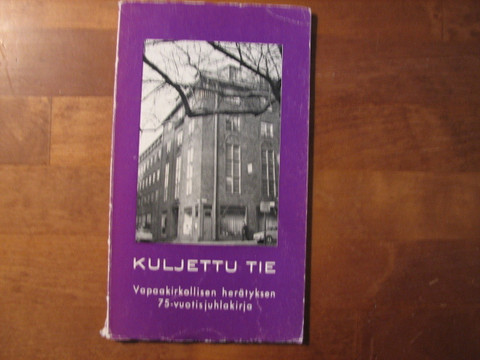 Kuljettu tie, Vapaakirkollisen herätyksen 75-vuotisjuhlakirja