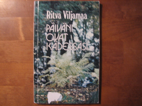 Päiväni ovat kädessäsi, Ritva Viljamaa