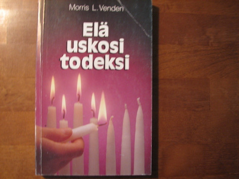 Elä uskosi todeksi, Morris L. Venden