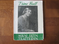 Miksi jätin teatterin, Trine Bull