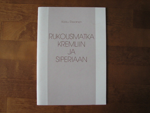 Rukousmatka Kremliin ja Siperiaan, Kaisu Rissanen