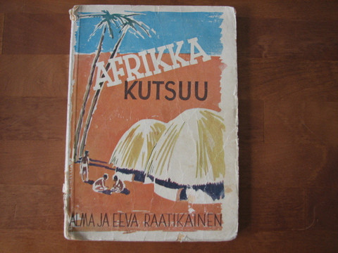Afrikka kutsuu, Alma ja Eeva Raatikainen
