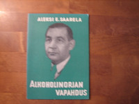 Alkoholinorjan vapahdus, Aleksi E. Saarela