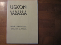 Uskon varassa, Aune Lehtisalon elämästä ja työstä, Annamari Kortelainen (toim.)