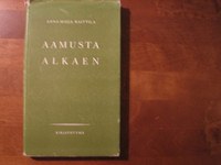 Aamusta alkaen, puheita koulujen aamuhartauksiin, Anna-Maija Raittila