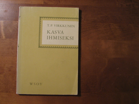 Kasva ihmiseksi, T.P. Virkkunen