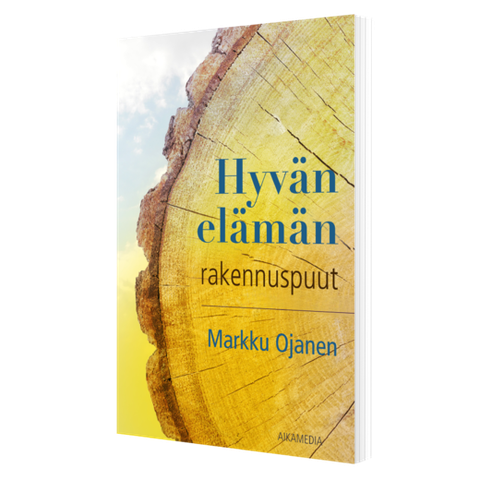 Hyvän elämän rakennuspuut, Markku Ojanen
