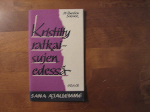 Kristitty ratkaisujen edessä, M.Basilea Schlink