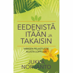 Eedenistä itään ja takaisin, Jukka Norvanto