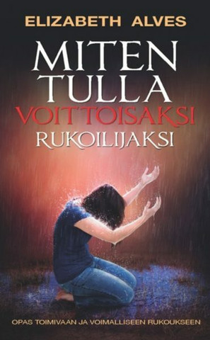 Miten tulla voittaisaksi rukoilijaksi, Elizabeth Alves