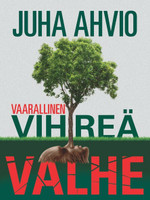 Vaarallinen vihreä valhe, Juha Ahvio, d2