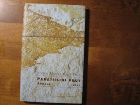 Paratiisini puut, runoja, Anna-Maija Raittila