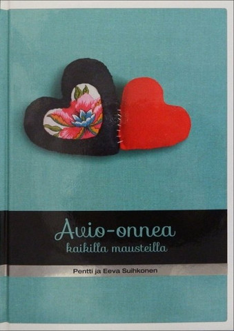 Avio-onnea kaikilla mausteilla, Eeva ja Pentti Suihkonen, d2