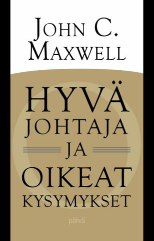 Hyvä johtaja ja oikeat kysymykset, John C. Maxwell
