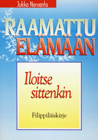 Iloitse sittenkin, Filippiläiskirje, Jukka Norvanto
