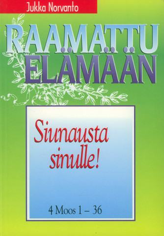 Siunausta sinulle, 4. Moos. 1-36, Jukka Norvanto