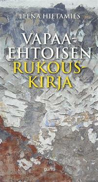 Vapaaehtoisen rukouskirja, Leena Hietamies, n