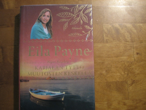 Karjalan tyttö muutosten keskellä, Eila Payne